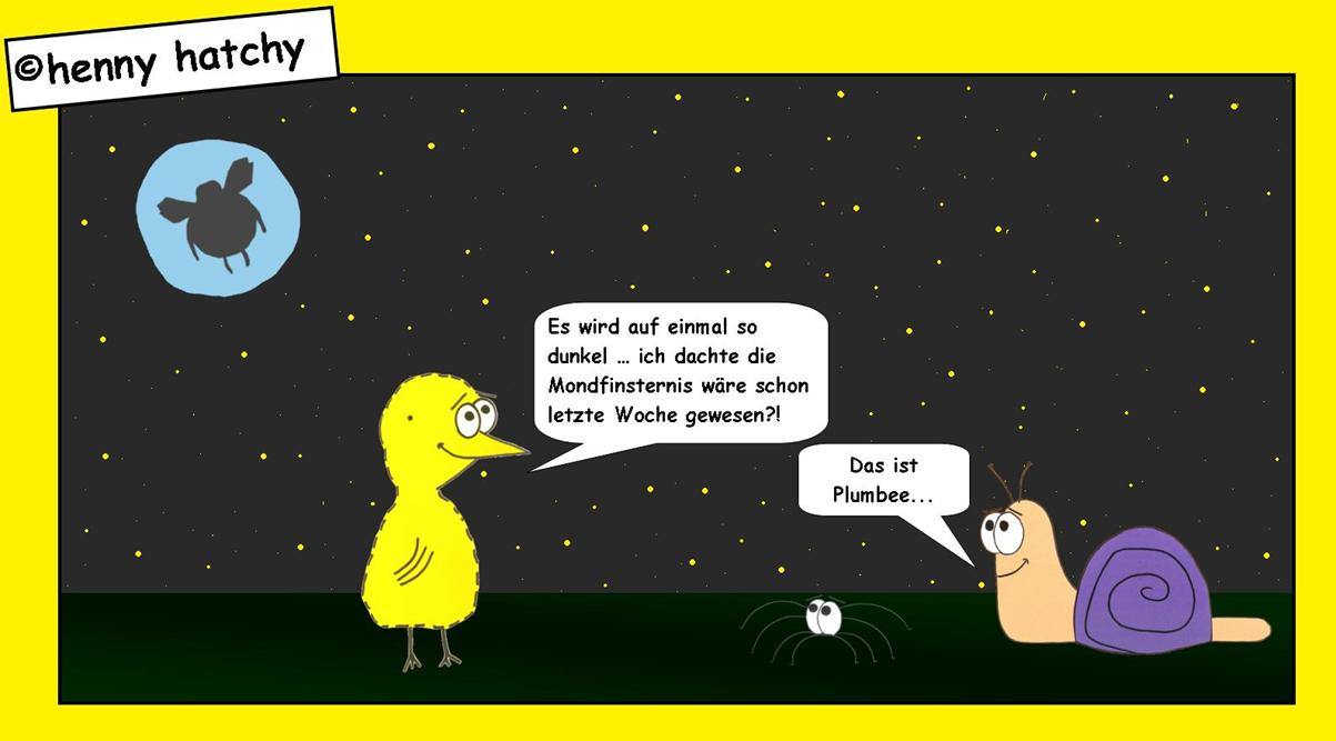 henny hatchy Henny hatchy Sniggel Wyrm Plumbee jimjams Küken Spinne Schnecke Hummel Regenwurm Wurm Comic Cartoon Mondfinsternis Mond 