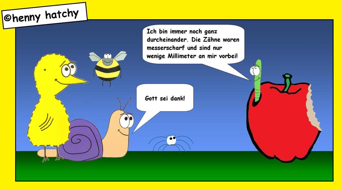 henny hatchy Henny hatchy Sniggel Wyrm Plumbee jimjams Küken Spinne Schnecke Hummel Regenwurm Wurm Comic Cartoon Apfel angebissen angebissener angebissene Äpfel wegwerfen weggeworfen überleben überlebt Unglück Unfall eklig halber durchgebissen verletzt haarscharf messerscharf zähne gebiss gebiß beißen abdruck silouette silhouettekräftig Tod Nahtod Nahtoderfahrung Glück gehabt essen Frucht Früchte gesund erleichtert Freunde erzählen 