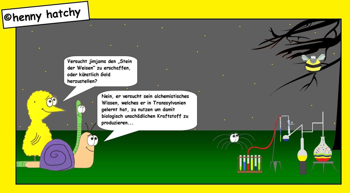 henny hatchy Henny hatchy Sniggel Wyrm Plumbee jimjams Küken Spinne Schnecke Hummel Regenwurm Wurm Comic Cartoon Stein der Weisen Gold erschaffen herstellen Herstellung Alchemie alchemist alchemistisch alchemistisches Wissen Wissenschaft künstlich Kunst Transsylvanien Kraftstoff alternative Energien Energie  Benzin Diesel Sprit biologisch bio Natur Umwelt Umweltverschmutzung Atom Atomenergie Alternatv Labor Versuch Versuche Versuchsreihe Reagenzgläser Bunsenbrenner Bunsen Brodeln kochen 
